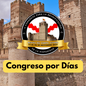 Entrada – 1 día de Congreso Internacional para la Reunificación de la Hispanidad